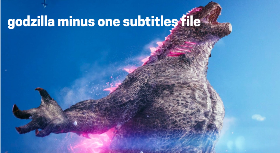 godzilla minus one subtitles file