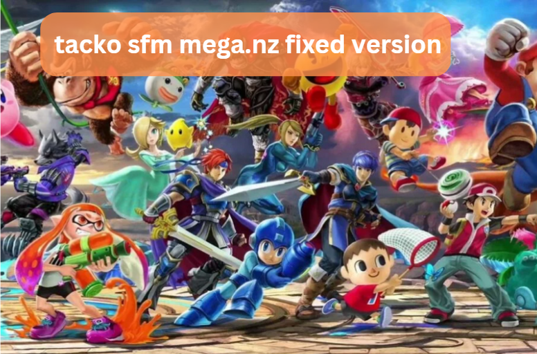 Tacko SFM Mega.nz Fixed Version