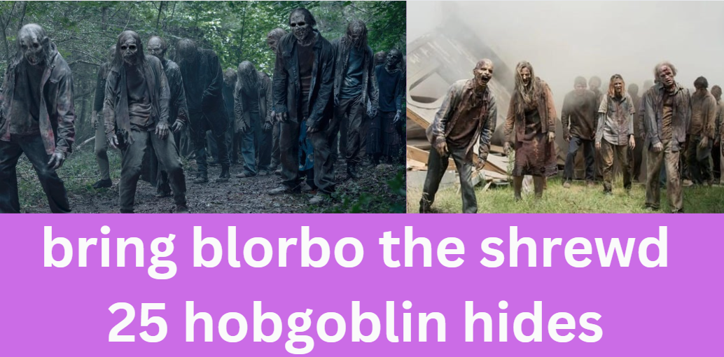 bring blorbo the shrewd 25 hobgoblin hides