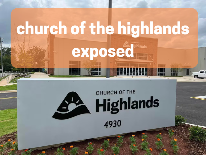 church of the highlands exposed