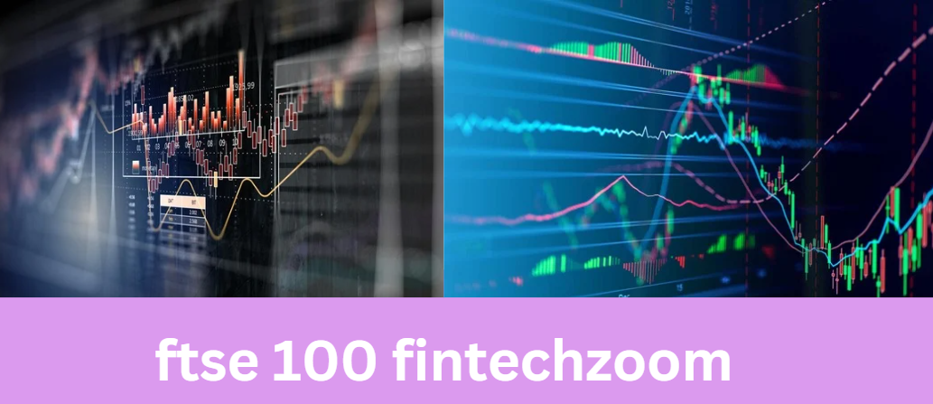 ftse 100 fintechzoom