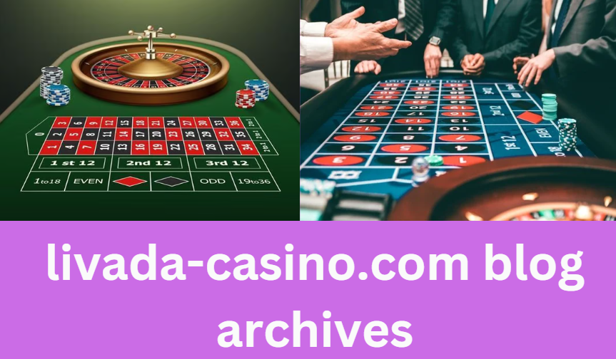 livada-casino.com blog archives