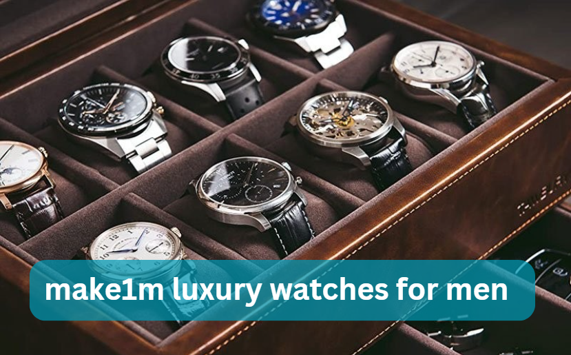 make1m luxury watches for men