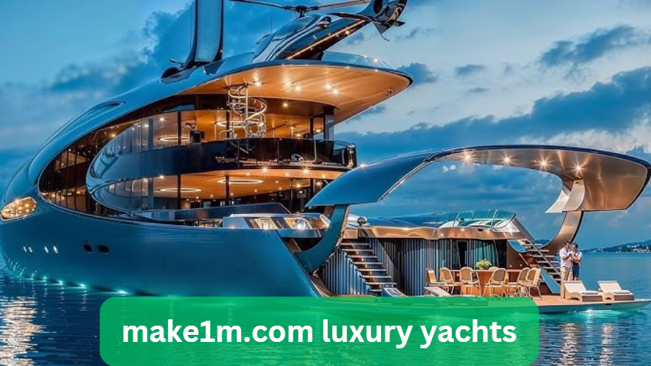 make1m.com luxury yachts