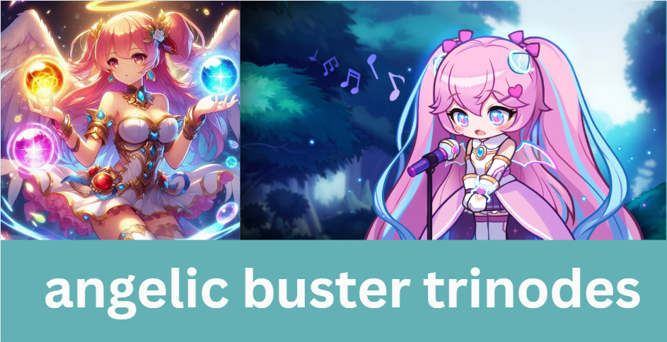 angelic buster trinodes