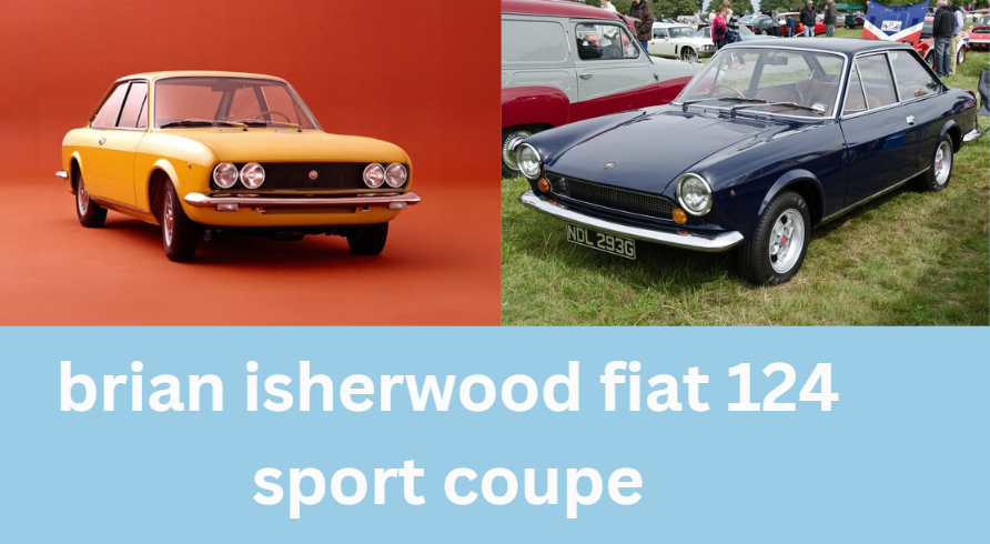 brian isherwood fiat 124 sport coupe