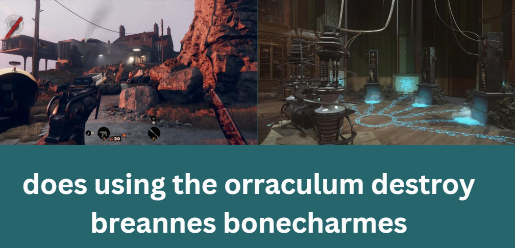 does using the orraculum destroy breannes bonecharmes