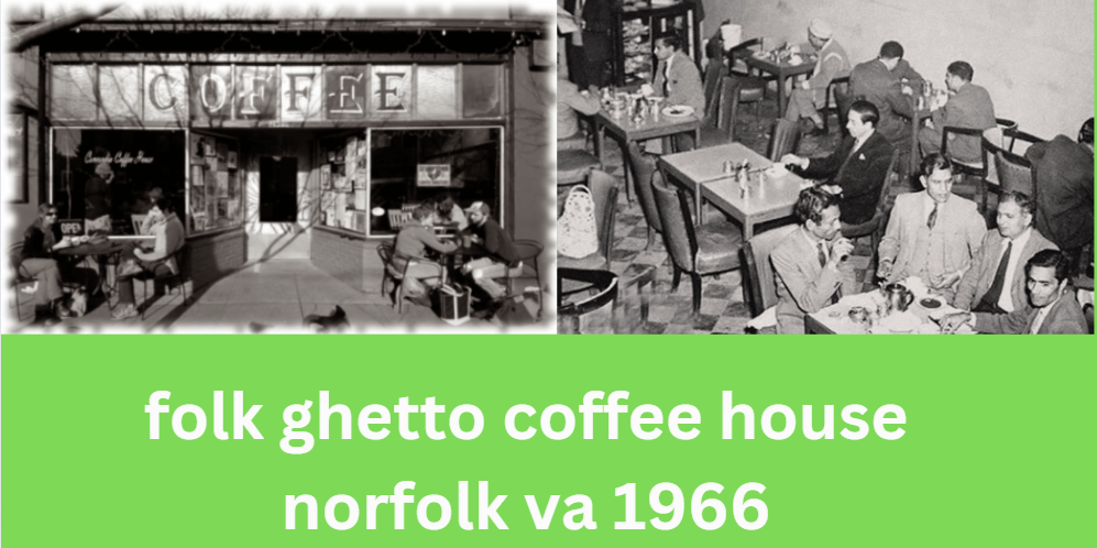 folk ghetto coffee house norfolk va 1966