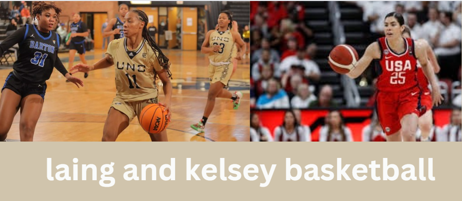 laing and kelsey basketball