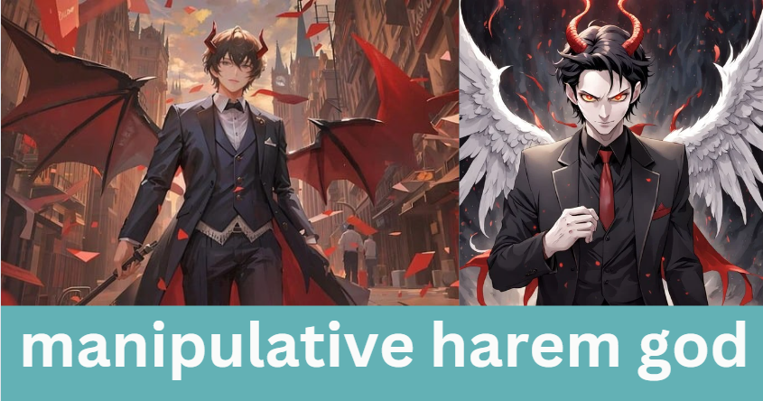 manipulative harem god