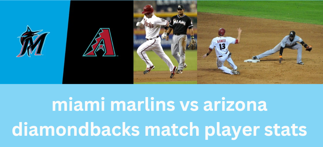 miami marlins vs arizona diamondbacks match player stats