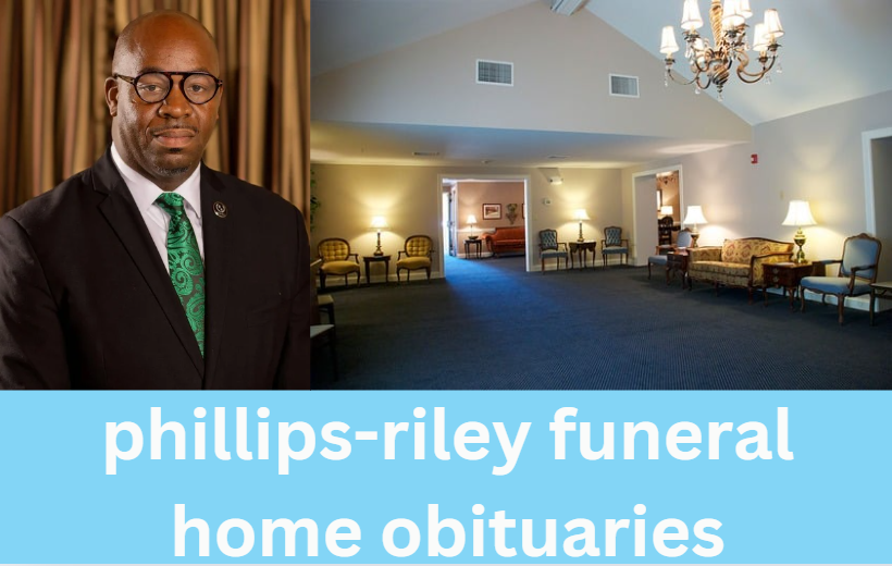 phillips-riley funeral home obituaries