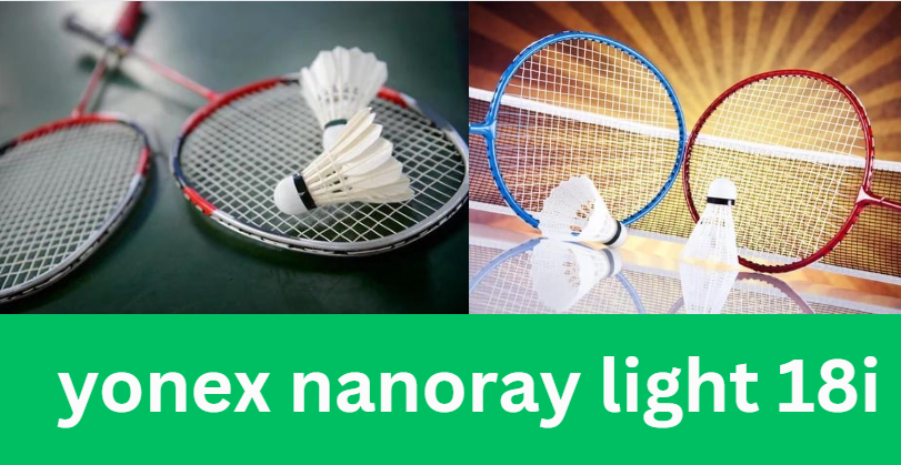 yonex nanoray light 18i