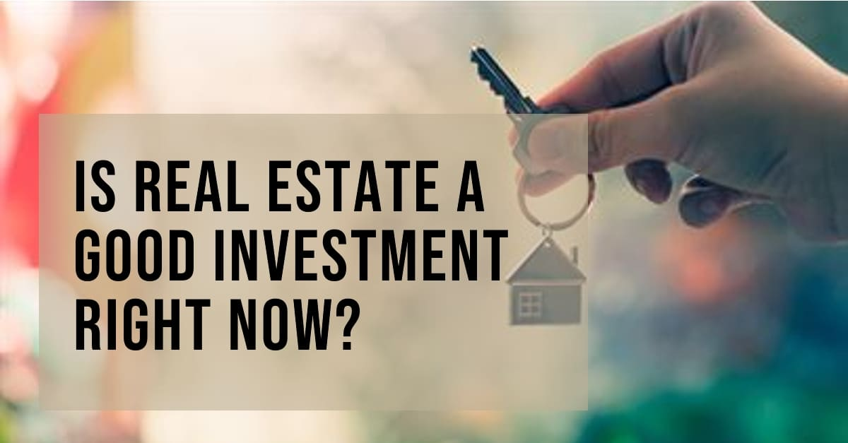 Is Now the Time to Get Into Real Estate Investment?